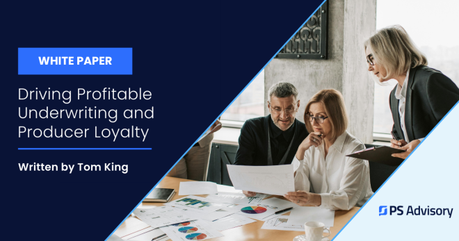 Driving Profitable Underwriting and Producer Loyalty